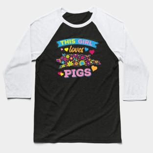 This Girl Loves Pigs Baseball T-Shirt